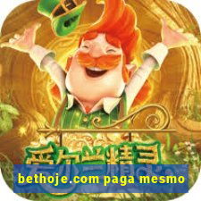 bethoje.com paga mesmo